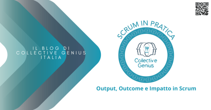 Output, Outcome e Impatto in Scrum