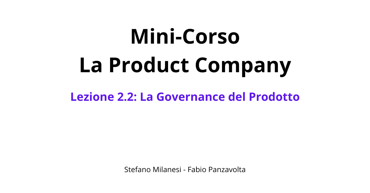 Lezione 2.2: La Governance del Prodotto