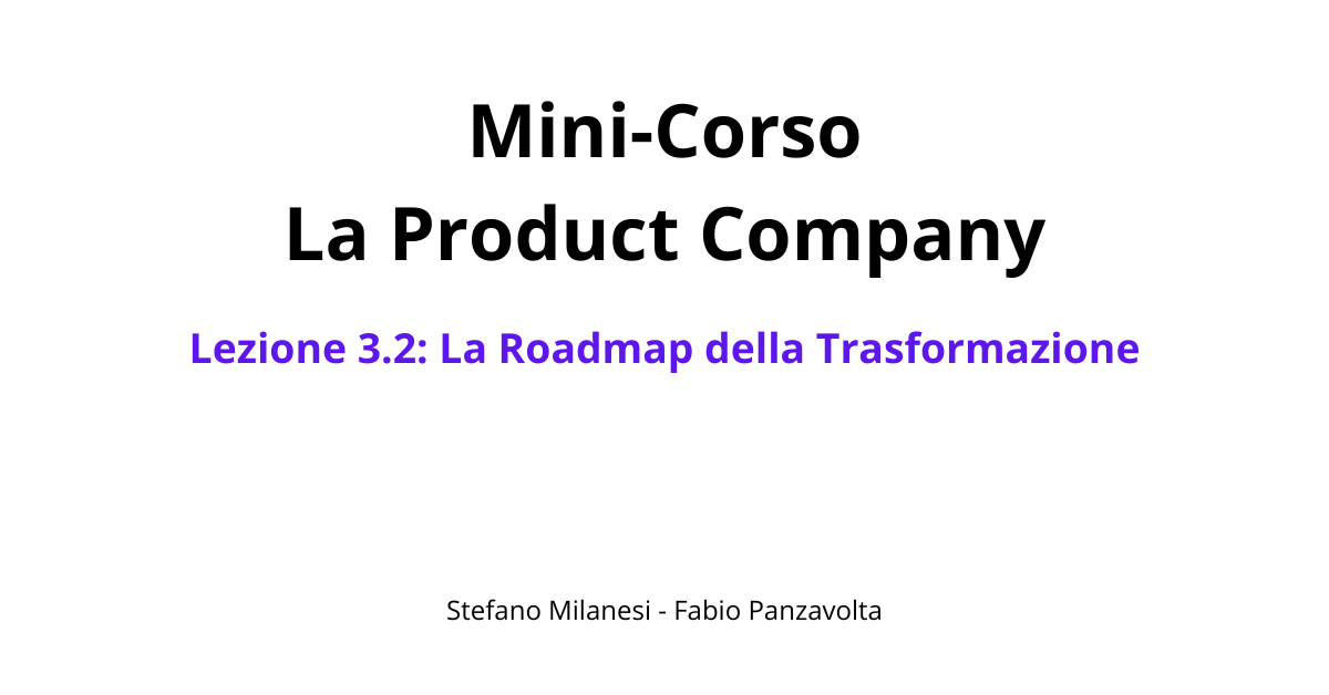 Lezione 3.2: La Roadmap della Trasformazione